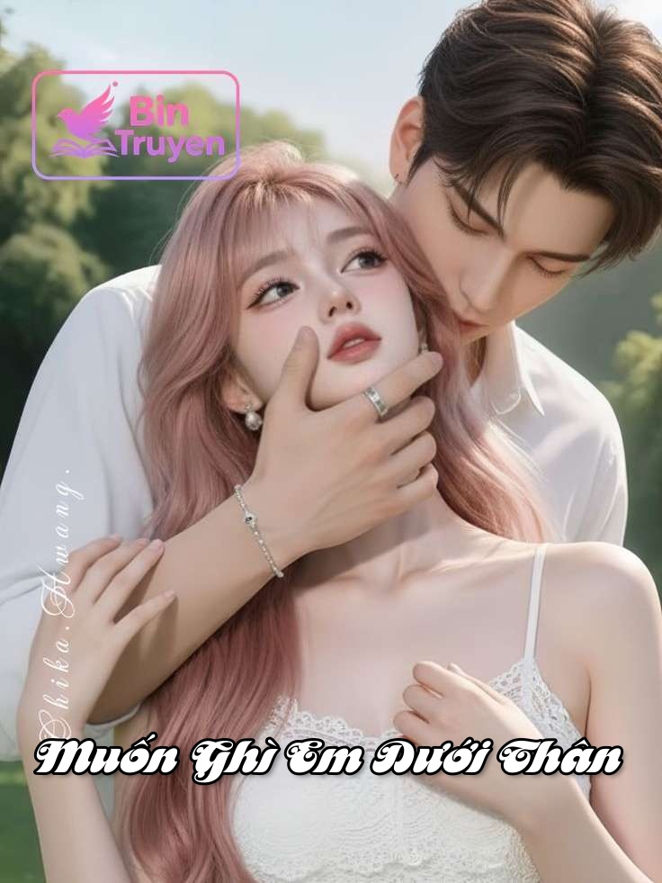 Muốn Ghì Em Dưới Thân