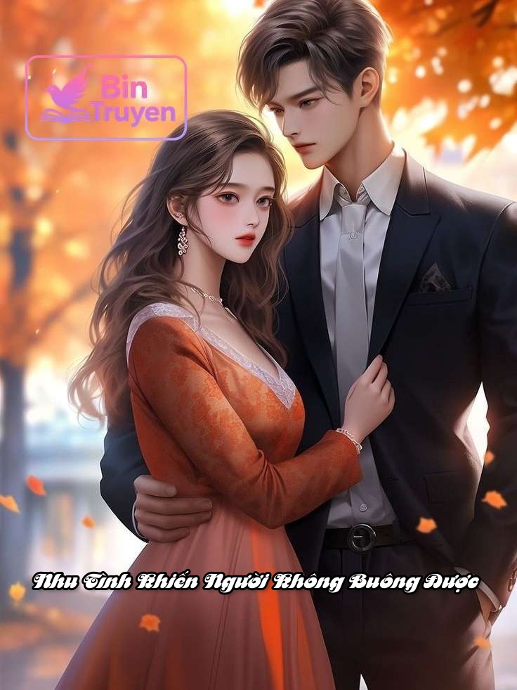 Nhu Tình Khiến Người Không Buông Được