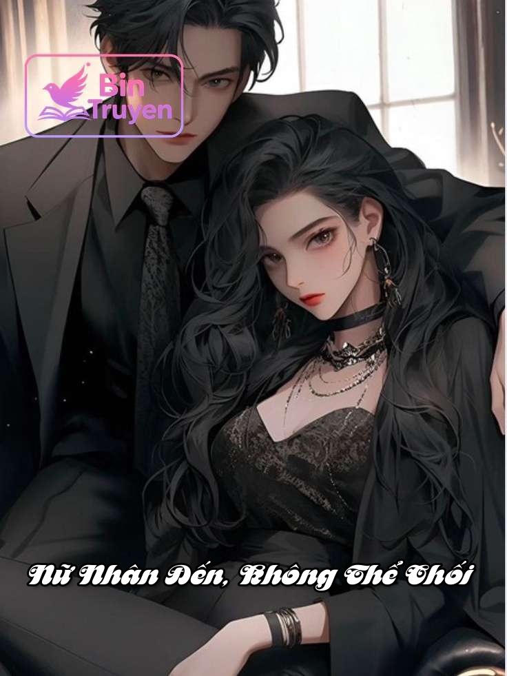 Nữ Nhân Đến, Không Thể Chối