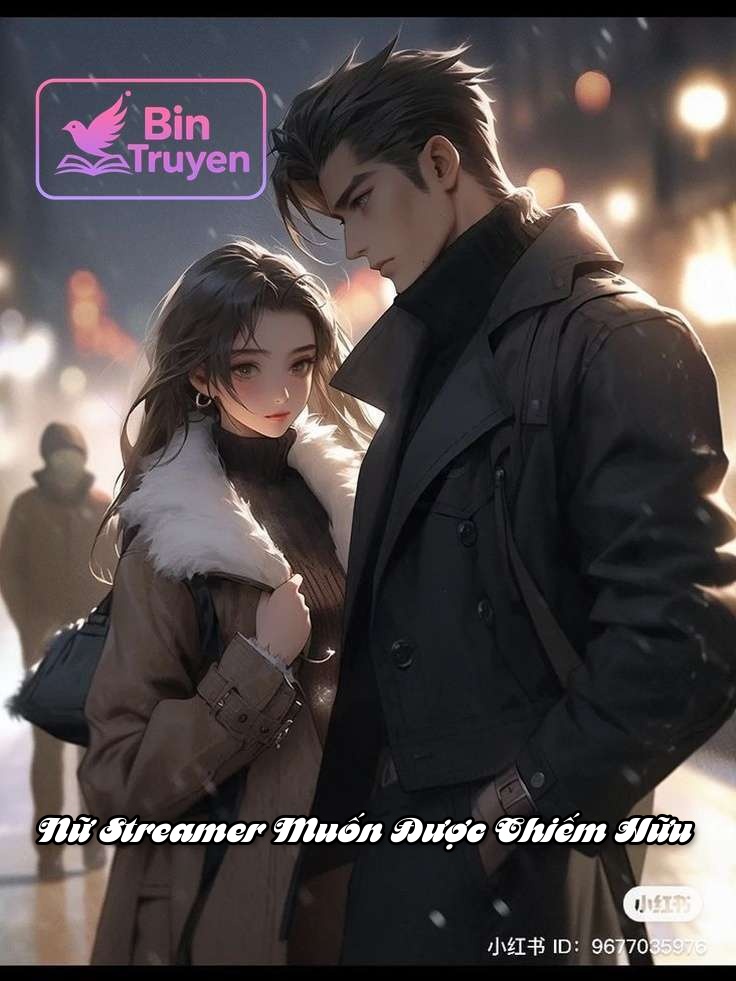 Nữ Streamer Muốn Được Chiếm Hữu