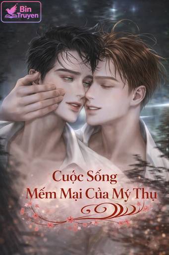 Cuộc Sống Mềm Mại Của Mỹ Thụ
