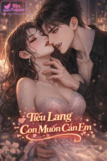 Tiểu Lang Con Muốn Cắn Em
