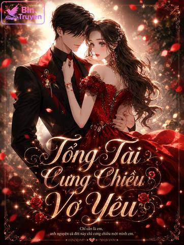 Tổng Tài Cưng Chiều Vợ Yêu