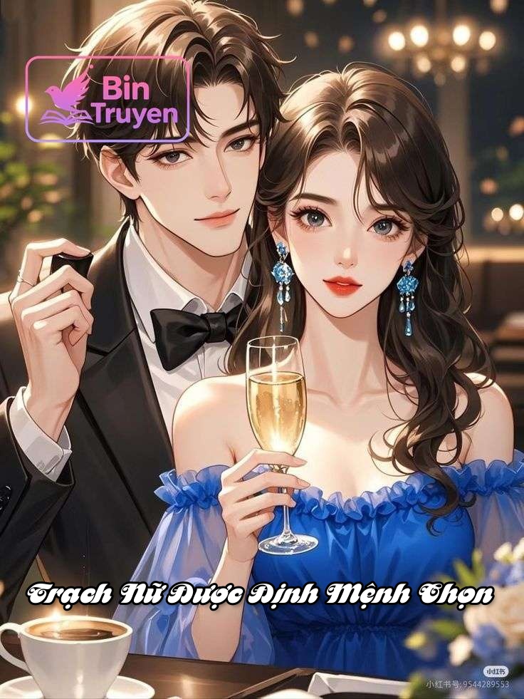 Trạch Nữ Được Định Mệnh Chọn