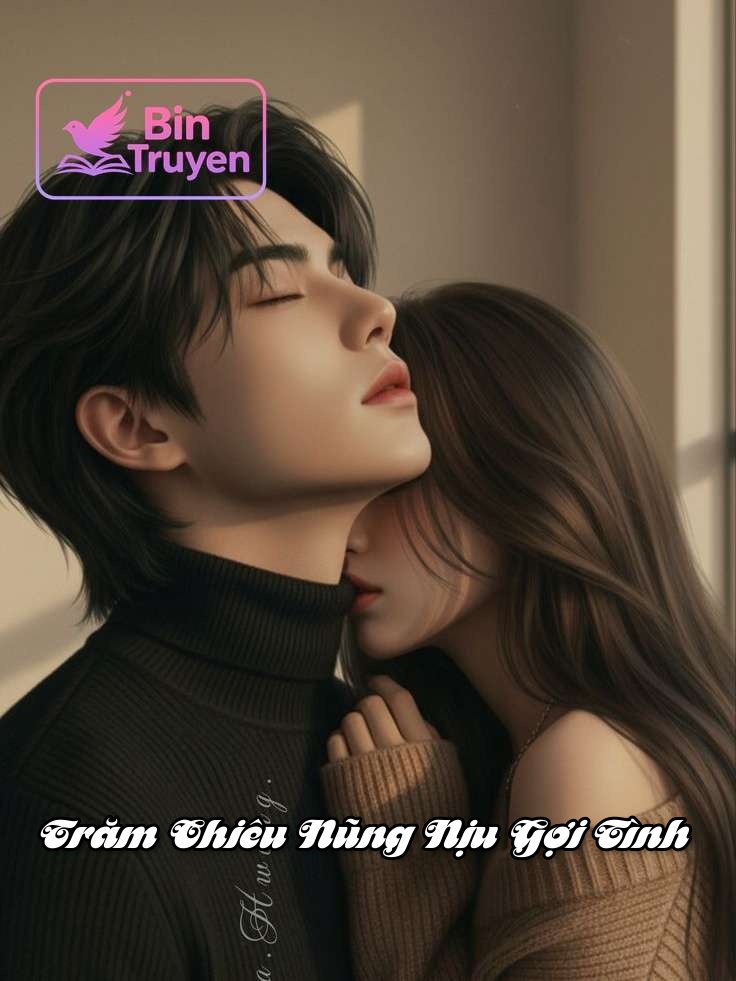 Trăm Chiêu Nũng Nịu Gợi Tình